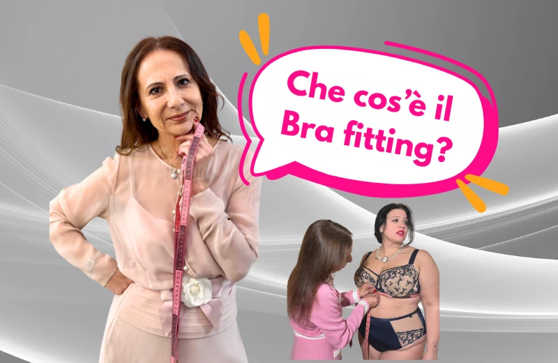 Che cos'è il Bra fitting - Metodo LiberBra